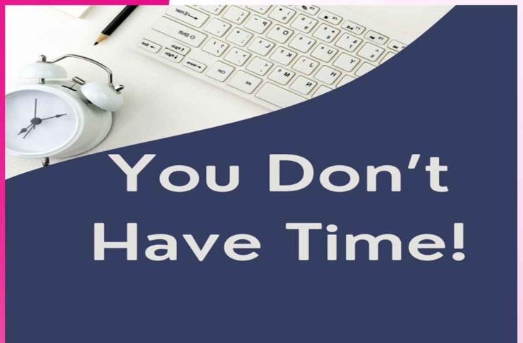 Time: क्या करूं, समय ही नहीं मिलता… Time